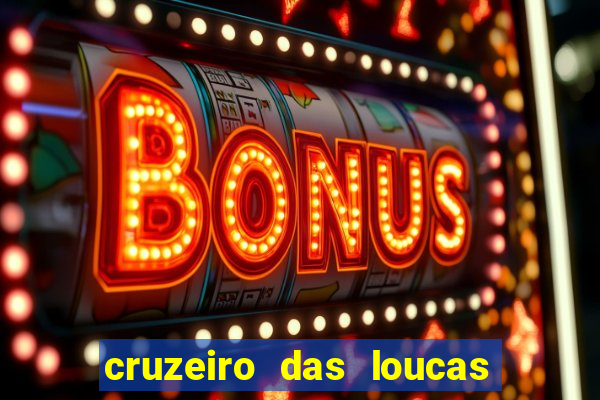 cruzeiro das loucas assistir gratis